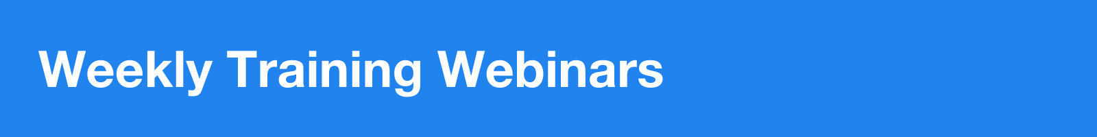 Weekly Training Webinars